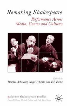 Hardcover Remaking Shakespeare: Performance Across Media, Genres and Cultures Book