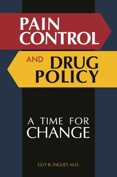 Paperback Pain Control and Drug Policy: A Time for Change Book
