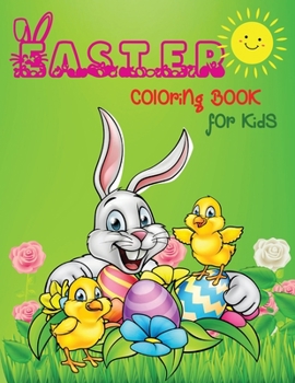 Easter Coloring Book for Kids: Amazing Coloring Book with Unique and High-quality Image Coloring Pages for KidsChildren's Coloring Book with Bunnies ... Boys and GirlsColoring Books for Preschoolers