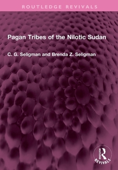 Pagan Tribes of the Nilotic Sudan (Routledge Revivals)