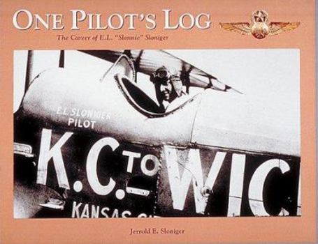 One Pilot's Log: The Career of E. L. "Slonnie" Sloniger