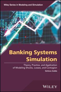 Hardcover Banking Systems Simulation: Theory, Practice, and Application of Modeling Shocks, Losses, and Contagion Book