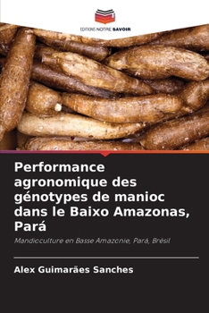 Paperback Performance agronomique des génotypes de manioc dans le Baixo Amazonas, Pará [French] Book
