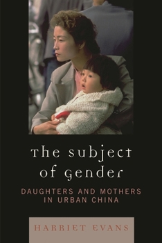 The Subject of Gender: Daughters and Mothers in Urban China (Asian Voices)