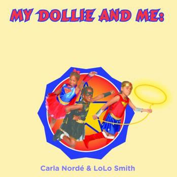 My Dollie & Me: Superheroes Fighting Bullying with Kindness: Featuring King Elementary School Second Grade Girls