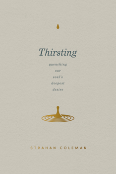 Paperback Thirsting: Quenching Our Soul's Deepest Desire Book