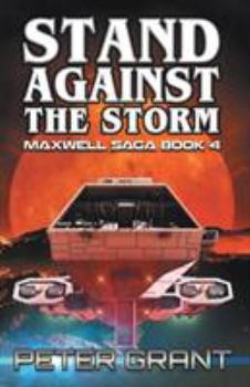 Stand Against The Storm - Book #4 of the Maxwell Saga