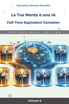 Paperback La Tua Mente è una IA: Full-Time Equivalent Container (Italian Edition) [Italian] Book