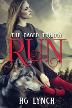 Run - Book #1 of the Caged Trilogy