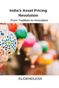 Paperback India's Asset Pricing Revolution: From Tradition to Innovation Book