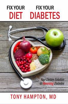 Paperback Fix Your Diet, Fix Your Diabetes: Your Dietary Solution to Reversing Diabetes Book