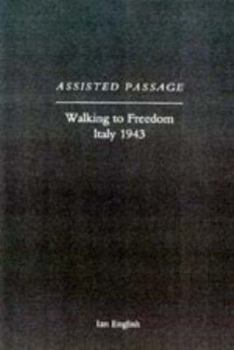 Paperback Assisted Passage: Walking to Freedom Italy 1943 Book
