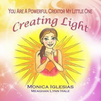 Paperback You Are A Powerful Creator My Little One: Creating Light Book