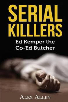 Paperback Serial Killers: Ed Kemper the Co-ed Killer Book