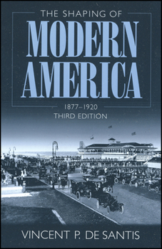 Paperback The Shaping of Modern America: 1877 - 1920 Book