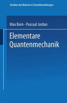 Paperback Elementare Quantenmechanik: Zweiter Band Der Vorlesungen Über Atommechanik [German] Book