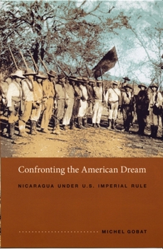 Paperback Confronting the American Dream: Nicaragua Under U.S. Imperial Rule Book