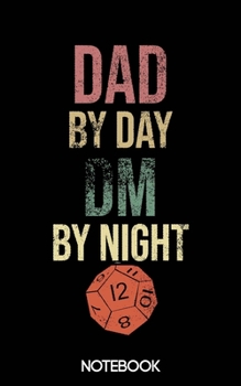 Paperback Dad by Day DM by Night Notebook (100 pages) Book