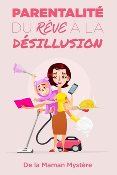 Paperback Parentalité: du rêve à la désillusion [French] Book