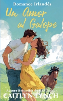 Paperback Un Amor al Galope: Romance Irlandés [Spanish] Book
