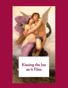 Paperback Kissing the Joy as It Flies: Letters to the Beloved Book