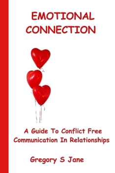 Paperback Emotional Connection: A Guide To Conflict Free Communication In Relationships Book