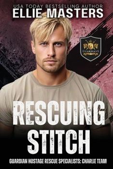Rescuing Stitch (Guardian Hostage Rescue Specialists: CHARLIE Team)