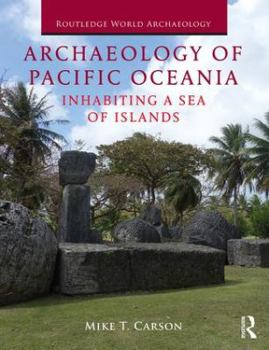 Paperback Archaeology of Pacific Oceania: Inhabiting a Sea of Islands Book