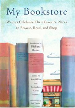 Hardcover My Bookstore: Writers Celebrate Their Favorite Places to Browse, Read, and Shop Book