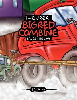 Paperback The Great Big Red Combine Saves The Day Book