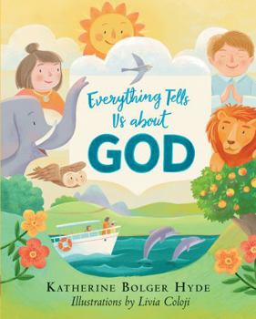 Hardcover Everything Tells Us about God Book