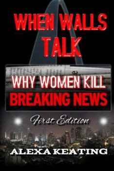 Paperback When Walls Talk: Why Women Kill Book