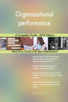Paperback Organizational performance A Complete Guide - 2019 Edition Book