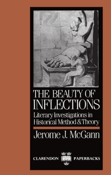 Paperback The Beauty of Inflections: Literary Investigations in Historial Method and Theory Book