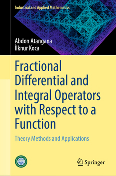 Hardcover Fractional Differential and Integral Operators with Respect to a Function: Theory Methods and Applications Book