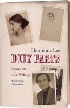 Paperback Body Parts: Essays on Life-Writing. Hermione Lee Book