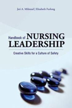 Paperback Handbook of Nursing Leadership: Creative Skills for a Culture of Safety Book
