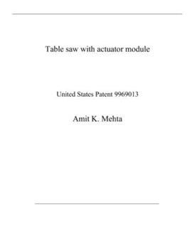 Paperback Table saw with actuator module: United States Patent 9969013 Book