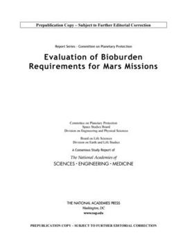 Paperback Report Series: Committee on Planetary Protection: Evaluation of Bioburden Requirements for Mars Missions Book
