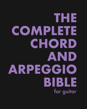 Paperback The Complete Chord and Arpeggio Bible: Using The CAGED System (For Guitar) Book