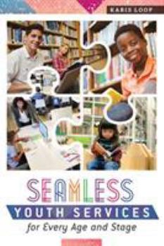 Paperback Seamless Youth Services for Every Age and Stage Book