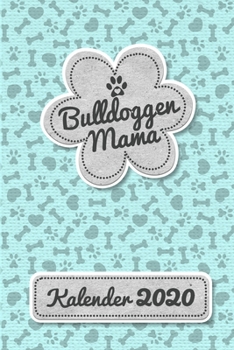 Französische Bulldogge Kalender 2020: Geschenk Wochenplaner,Terminkalender 2020 für Hundebesitzer, Frauchen Herrchen eines Hundes. Lustiger Spruch ... und Plan (German Edition)