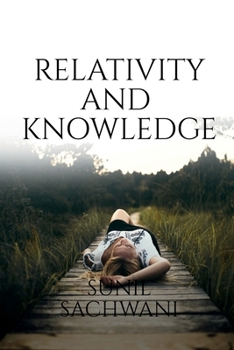 Paperback Relativity And Knowledge Book