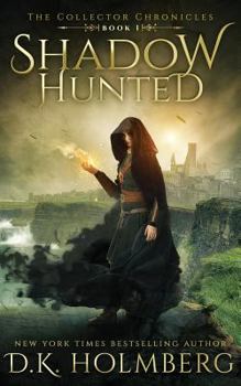 Shadow Hunted - Book #1 of the Collector Chronicles