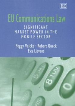 Hardcover EU Communications Law: Significant Market Power in the Mobile Sector Book