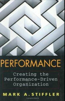Hardcover Performance : Creating the Performance-Driven Organization Book
