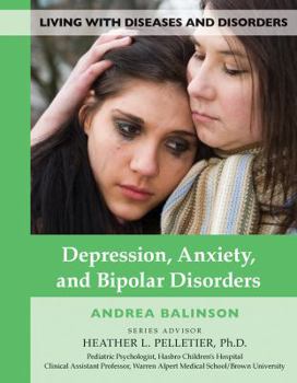 Depression, Anxiety, and Bipolar Disorders - Book  of the Living with Diseases and Disorders