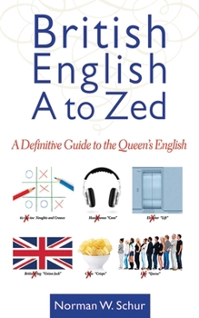 Paperback British English from A to Zed: A Definitive Guide to the Queen's English Book