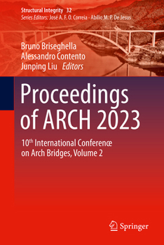 Proceedings of ARCH 2023: 10th International Conference on Arch Bridges, Volume 2 (Structural Integrity, 32)