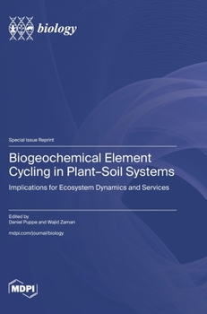 Hardcover Biogeochemical Element Cycling in Plant-Soil Systems: Implications for Ecosystem Dynamics and Services Book